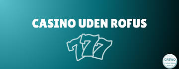 Casino Bonus Uden Rofus Få Større Værdi for Dine Indskud Casino Bonus Uden Rofus Få Større Værdi for Dine Indskud