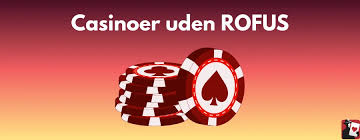 Casino Uden Rofus Oplev Spændingen Uden Begrænsninger Casino Uden Rofus Oplev Spændingen Uden Begrænsninger